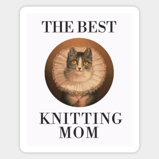 THE BEST KNITTING MOM IN THE WORLD, CAT. THE BEST KNITTING MOM EVER FINE ART VINTAGE STYLE OLD TIMES. Magnet